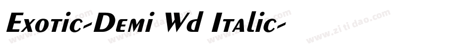 Exotic-Demi Wd Italic字体转换